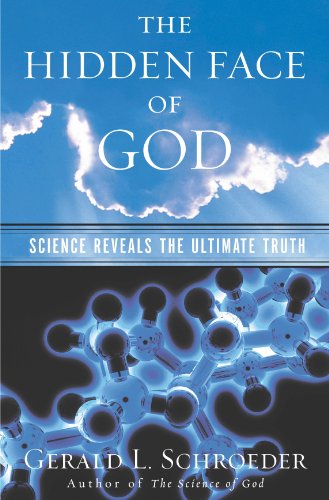 The Hidden Face of God: How Science Reveals the Ultimate Truth