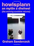 Howlsplann an myttin a dhehwel = The morning sunshine returns