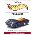 Warman's Hot Wheels Field Guide: Values and Identification by Michael Zarnock