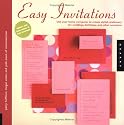 Easy Invitations: Use Your Home Computer to Create Stylish Stationery for Weddings, Birthdays and Other Occasions