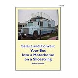 Select and Convert Your Bus into a Motorhome on a Shoestring