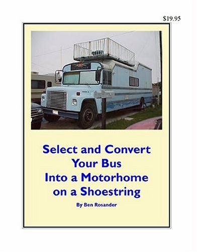 Select and Convert Your Bus into a Motorhome on a Shoestring