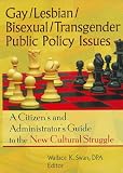 cover of Gay/Lesbian/Bisexual/Transgender Public Policy Issues (Haworth Gay & Lesbian Studies)