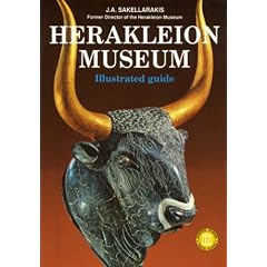 Heraklion Museum - Illustrated Guide: J.A. Sakellarakis