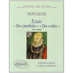 Montaigne, Essais (I,31 et III,6) : Edition bilingue