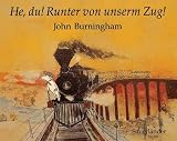 He, du - Runter von unserm Zug - John Burningham