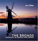 The Broads: Waterways of Norfolk and Suffolk