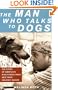 The Man Who Talks to Dogs: The Story of America's Wild Street Dogs and Their Unlikely Savior