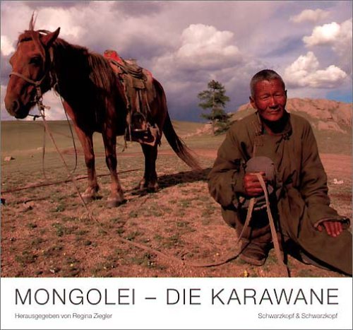 MONGOLEI - Die Karawane MONGOLEI - Die Karawane