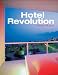 Hotel Revolution: 21st Century Hotel Design (Interior Angles)