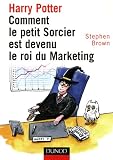 Harry Potter : Comment le petit sorcier est devenu le roi du Marketing