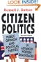 Citizen Politics: Public Opinion and Political Parties in Advanced Industrial Democracies (Comparative Politics & the International Political Economy,)