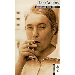Seghers, Anna: Mit Selbstzeugnissen und Bilddokumenten