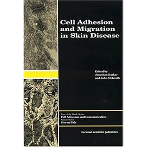 【クリックで詳細表示】Cell Adhesion and Migration in Skin Disease (Cell Adhesion and Communication)： Jonathan Barker， John McGrath： 洋書