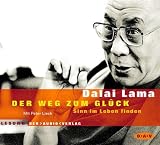 Der Weg zum Gl&uuml;ck - 2 CDs: Sinn im Leben finden - Dalai Lama