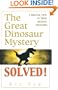 The Great Dinosaur Mystery Solved