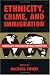 Ethnicity, Crime, and Immigration: Comparative and Cross-National Perspectives (Crime & Justice: a Review of Research)