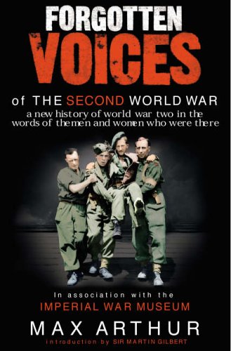 City Travel Guides Discounted  Books : Forgotten Voices of the Second World War: A new history of world war two in the words of the men and women who were there