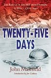 Twenty Five Days: The Rescue of the BEF, Dunkirk 10 May-3rd June 1940