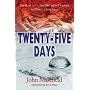 Twenty Five Days: The Rescue of the BEF, Dunkirk 10 May-3rd June 1940
