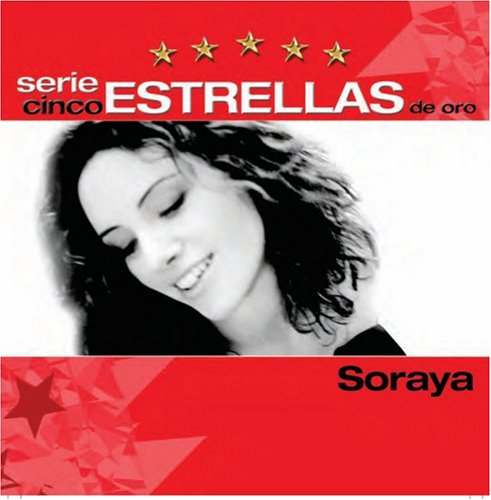 Soraya - Serie Cinco Estrellas de Oro - Zortam Music