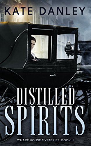 Distilled Spirits (O'Hare House Mysteries Book 3)