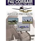 American War Eagles: F4U Corsair - Thunder From the Skies by  American War Eagles 