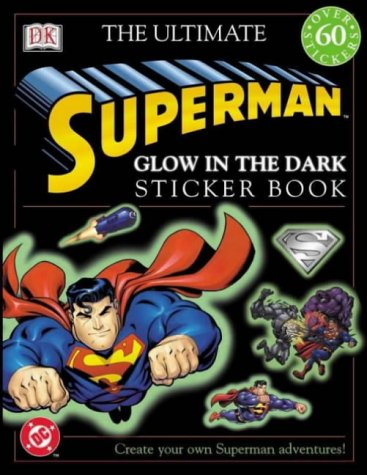 The Ultimate Superman Glow in the Dark Sticker Book (Ultimate Sticker Books)
