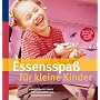 Essensspa� f�r kleine Kinder: So schmeckts auch Ge&hellip von Edith G�tjen