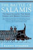 The Battle of Salamis: The Naval Encounter that Saved Greece -- and Western Civilization