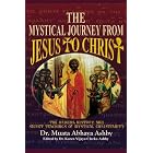 Click here to buy The Mystical Journey from Jesus to Christ by  Muata Ashby.