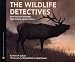 The Wildlife Detectives: How Forensic Scientists Fight Crimes Against Nature