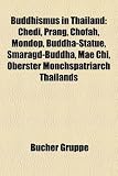 Buddhismus in Thailand: Buddhistischer Tempel in Thailand, Chedi, Wat, Prang, Chofah, Mondop, Liste buddhistischer Tempel in Thailand, Buddha-Statue, ... Wat Phra Ram, Wat Chai Watthanaram, Mae Chi
