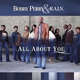 Bobby Perry & R.A.I.N - All About You