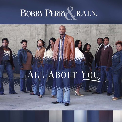 Bobby Perry and R.A.I.N - All About You