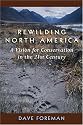Rewilding North America: A Vision For Conservation In The 21St Century