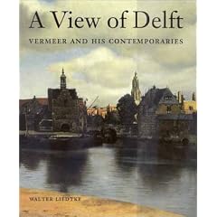 A View of Delft: Vermeer and His Contemporaries