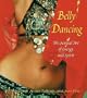 Belly Dancing: The Sensual Art of Energy and Spirit