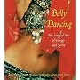 Belly Dancing: The Sensual Art of Energy and Spirit