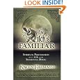 The Witch's Familiar: Spiritual Partnership for Successful Magic by Raven Grimassi