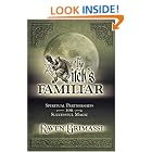 Click here to buy The Witch's Familiar: Spiritual Partnership for Successful Magic by  Raven Grimassi.