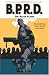 B.P.R.D. Volume 5: The Black Flame (v. 5)