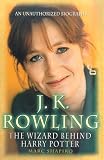 J. K. Rowling: Completely Updated: The Wizard Behind Harry Potter