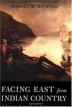 Facing East from Indian Country: A Native History of Early America