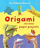 The Usborne book of origami and other paper projects