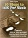 10 Steps To 10K Per Week - How To Make Money Online Using Principles That Only The Top 1% of Internet Marketers Know