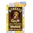 Barker's Grub : Easy, Wholesome Home-Cooking for Dogs by Rudy Edalati