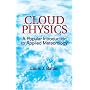 Cloud Physics: A Popular Introduction to Applied Meteorology