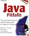 Java Pitfalls: Time-Saving Solutions and Workarounds to Improve Programs