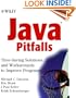 Java Pitfalls: Time-Saving Solutions and Workarounds to Improve Programs